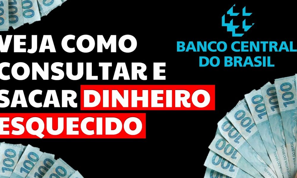 SAIBA COMO RECEBER O SEU DINHEIRO Esquecido Nos Bancos: Sistema Valores ...