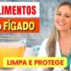 10 Alimentos que vão limpar seu fígado