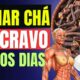 14 Motivos Para Você Tomar Chá de Cravo da Índia Todos os Dias