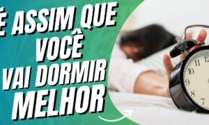 Dicas para Dormir Melhor e Acordar Revigorado