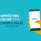 Empréstimo online com as melhores taxas: conheça agora!