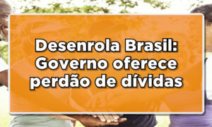 Como Receber o 'Perdão das Dívidas' do Desenrola Brasil pelo Caixa Tem