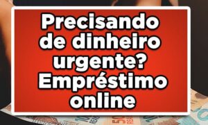 Empréstimo Online Urgente: Como conseguir um sem muito esforço