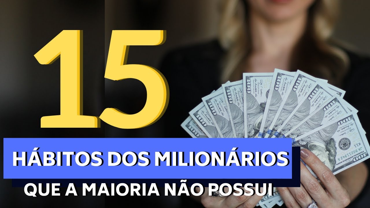 15 Melhores Hábitos das Pessoas Milionárias