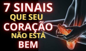 7 Sinais no Seu Corpo que Seu Coração Pode Não estar Bem