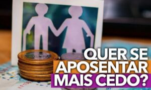 O que eu preciso fazer para aposentar o mais cedo possível; Descubra